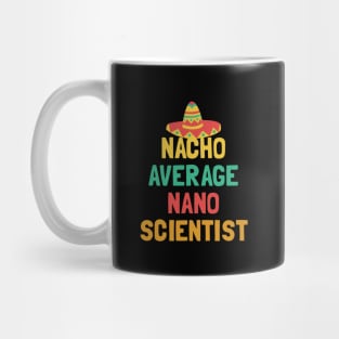 Not Your Average Nano Scientist Mug